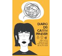 Diario dei cattivi pensieri: Tutto quello che non puoi dire ad alta voce