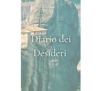 Diario dei desideri: Un Viaggio Interiore per Realizzare i Tuoi Sogni (CheCalvario)