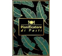 Diario dei Pasti Settimanale: Per Pianificare con Facilità i Menù e la Spesa