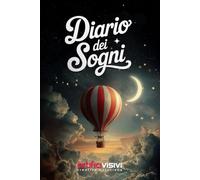 Diario dei Sogni: Annota i tuoi sogni notturni e stimola la creatività con 10 immagini oniriche di ispirazione e un bonus extra
