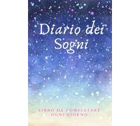 Diario dei sogni: Libro da completare ogni giorno | Quaderno per registrare i sogni | 100 pagine da completare per adulti e bambini |Taccuino dei ... x 9 (15,24 x 22,86 cm) |Copertina flessibile