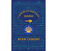 Diario del Camino de Santiago: Cuaderno de peregrinación diseñado para documentar cada etapa, emociones, progreso y recuerdos durante el Camino de Santiago