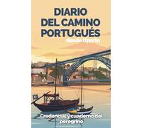 Diario del Camino Portugués Ruta Central: Oporto a Santiago: Cuaderno de Viaje y Planificador para el Peregrino por el Interior | Registro de Etapas, Sellos, Reflexiones y Guía Logística Ligera