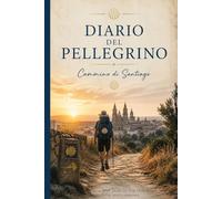 Diario del Cammino di Santiago: Il mio viaggio giorno dopo giorno | Diario del pellegrino per annotare tappe, emozioni e ricordi: Promessa al cammino e album con fotoricordo