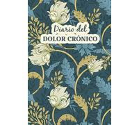 Diario del Dolor Crónico: Una herramienta diaria para comprender y gestionar tu dolor