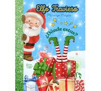 Diario del Elfo Travieso ¿Dónde estas? TOP 20 Travesuras y escondites del Elfo Travieso. Actividades, villancicos, juegos..: Mi amigo mágico