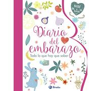 Diario del embarazo. Todo lo que hay que saber (Castellano - A PARTIR DE 0 AÑOS - ÁLBUMES DEL BEBÉ)