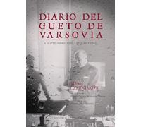 Diario del gueto de Varsovia: 6 septiembre 1939 - 23 julio 1942 (CASA EUROPA)