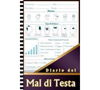 Diario Del Mal Di Testa: Quaderno Per Chi Soffre Di Emicrania | Strumento Utile Per Comprendere E Gestire Le Crisi Con Facilità