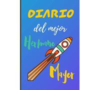 Diario Del Mejor Hermano Mayor: Cuaderno para escribir y dibujar - Un regalo perfecto para un niño.