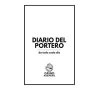 Diario del Portero - Grind Keepers: La herramienta definitiva para analizar partidos, fortalecer la mentalidad y mejorar el rendimiento