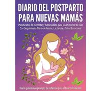 Diario del Posparto para Futuras Mamás: Planificador de Bienestar Emocional para el Cuarto Trimestre | Regalo para Embarazadas, Baby Shower y Mamás ... de Ánimo, Lactancia y Autocuidado en Español