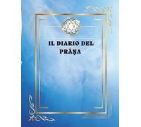 Diario del Prāṇa - Anāhata: Anāhata: Journal Guidato per Prāṇāyāma, Yoga, Meditazione e Consapevolezza Energetica