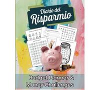 Diario del Risparmio: Challenge di risparmio e planner annuale per gestire entrate, uscite e obiettivi economici | 12 mesi, 12 sfide guidate