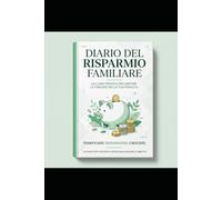 diario del risparmio familiare: Sottotitolo: Schema pratico per il tracciamento delle spese giornaliere, bilancio mensile e gestione delle finanze domestiche.