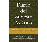 Diario del Sudeste Asiático: Apuntes de una viajera comentados por un filósofo español
