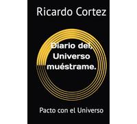Diario del, Universo muéstrame.: Pacto con el Universo