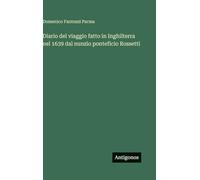 Diario del viaggio fatto in Inghilterra nel 1639 dal nunzio ponteficio Rossetti