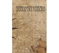 Diario del viajero: Bitácora de viaje para registrar cada aventura.