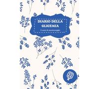 Diario della Glicemia: Diario della glicemia per diabetici | Quaderno del diabete per controllo glicemia | Formato A5 | 2 anni