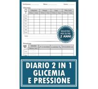 Diario Della Glicemia e Della Pressione Arteriosa: 2 in 1 Monitora e registra per oltre 2 anni di monitoraggio (107 settimane) | Formato 15x23 cm con ... Contatti di Emergenza e Appuntamenti Medici