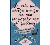Diario della Glicemia: Monitoraggio quotidiano di glicemia, movimento, umore e abitudini per una routine più consapevole