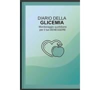 Diario della Glicemia: Monitoraggio quotidiano per il tuo Benessere