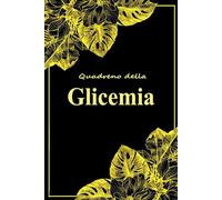 Diario della Glicemia: Per gestire il diabete in modo semplice .