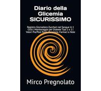 Diario della Glicemia SICURISSIMO: Registro Giornaliero Zuccheri nel Sangue in 1 Click | Monitoraggio per Diabete Tipo 1 e 2 | Valori Pre/Post Pasto, Pressione, Farmaci e Note