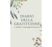Diario della Gratitudine 100 Giorni di Felicità,frasi Motivazionali, riflessioni e Mandala: L'ARTE DELLA GRATITUDINE E CONSAPEVOLEZZA Un diario ... la bellezza delle piccole cose ogni giorno