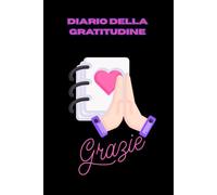 Diario della gratitudine: 100 pagine a righe per gratitudine quotidiana, consapevolezza e pensieri positivi - copertina morbida 6x9"