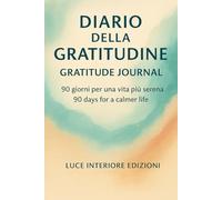 Diario della Gratitudine: 90 giorni per una vita più serena