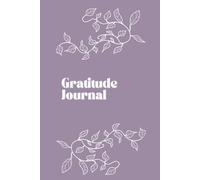 Diario della Gratitudine di 8 Settimane: Riflessioni quotidiane, citazioni ispiratrici e note personali per la consapevolezza