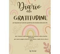 diario della gratitudine: per ringraziare per le piccole e grandi cose che riceviamo nella nostra vita