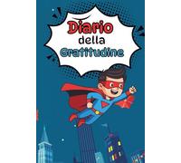 Diario della gratitudine: Un diario per coltivare pensieri positivi e apprezzare le piccole gioie della vita.