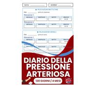 Diario della pressione arteriosa per 120 giorni: monitoraggio mattino e sera, frequenza cardiaca, farmaci, sintomi e fattori quotidiani (ipertensione, ... (Il Cammino verso il Benessere)