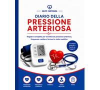 Diario Della Pressione Arteriosa: Registro completo per monitorare pressione arteriosa, frequenza cardiaca, farmaci e visite mediche. Con caratteri grandi e facili da leggere.