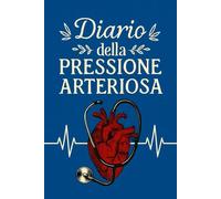 Diario Della Pressione Arteriosa: Registro giornaliero per il monitoraggio della pressione arteriosa e della frequenza cardiaca, utile per prendersi ... condividere dati accurati con il medico. -20-
