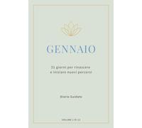 Diario della Rinascita Gennaio | 31 Giorni Mindfulness Donna | Journaling Guidato Self-Care.: Inizia l'anno con consapevolezza: 31 giorni di ... il passato e accogliere nuove possibilità