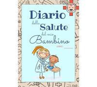 DIARIO DELLA SALUTE DEL MIO BAMBINO