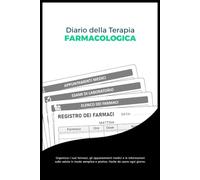 Diario della Terapia Farmacologica: Registro quotidiano per la gestione della terapia, dei farmaci, degli appuntamenti medici e degli esami di laboratorio | 120 Pagine | Formato 15,24 × 22,86 cm