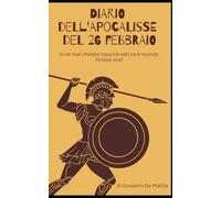 Diario dell'apocalisse del 26 febbraio: Ti sei mai chiesto cosa faresti se il mondo finisse ora?