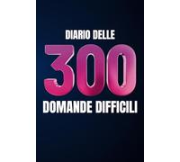 Diario delle 300 domande difficili
