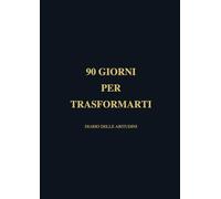 Diario delle Abitudini - 90 Giorni: Metodo pratico per creare costanza, disciplina e nuove abitudini