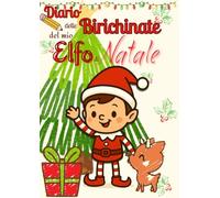 Diario delle Birichinate del mio Elfo di Natale