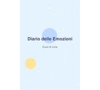 Diario delle Emozioni per Bambini: 90 giorni per imparare a riconoscere e comprendere come mi sento