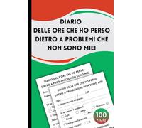 Diario delle ore che ho perso dietro a problemi che non sono miei: Agenda divertente per organizzare la tua vita e dire addio ai problemi degli altri | Umorismo da ufficio | Formato A5, 100 pagine