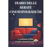 Diario delle Serate Cinematografiche: 52 settimane di film, ricordi e momenti condivisi per coppie, amici e amanti del cinema