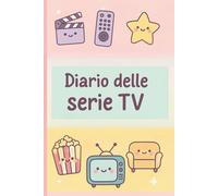 Diario delle Serie TV: Il journal perfetto per chi ama guardare, recensire e ricordare le proprie serie preferite!