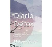 Diario Detox: Pianifica il tuo benessere mentale